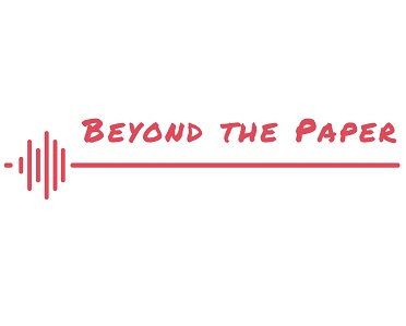 Beyond the paper podcast